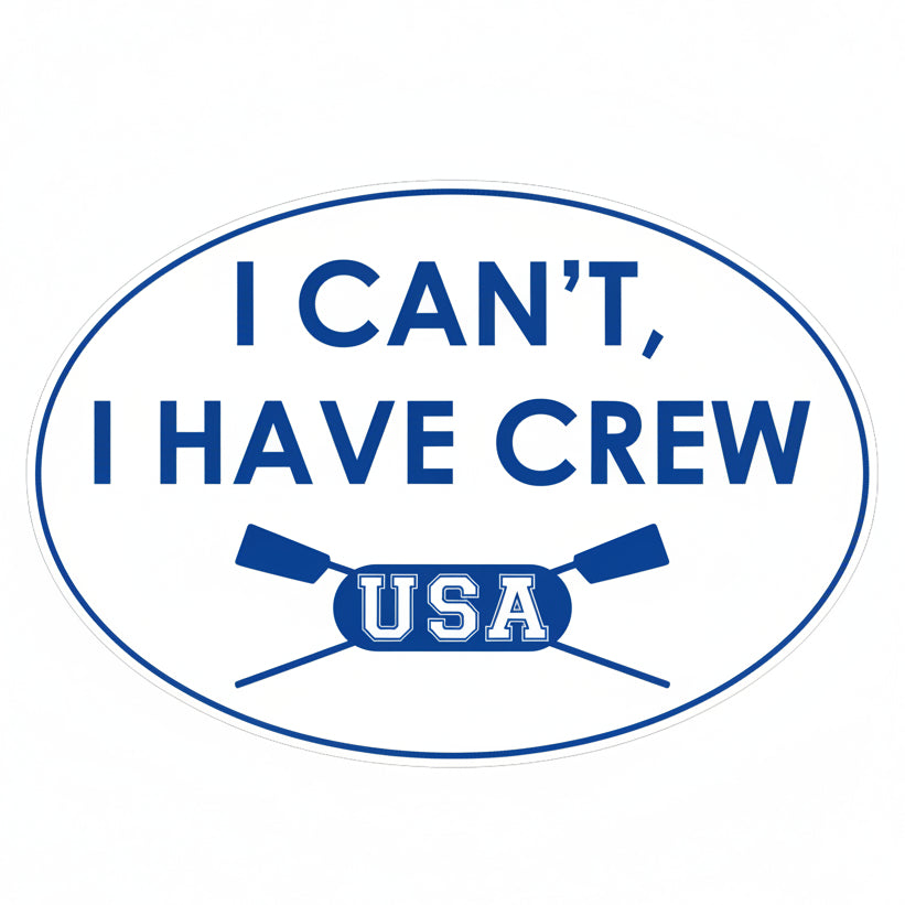 I CAN’T, I HAVE CREW Oval Sticker Product View