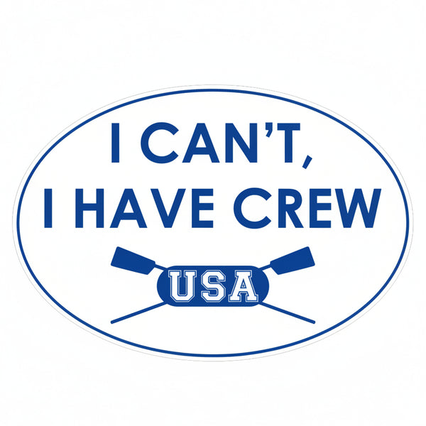 I CAN’T, I HAVE CREW Oval Sticker Product View